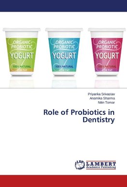 Role of Probiotics in Dentistry