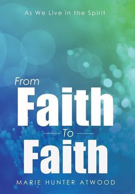 From Faith To Faith