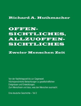 Offensichtliches, Allzuoffensichtliches. Zweier Menschen Zeit, Teil 2