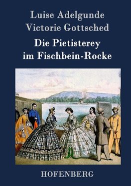 Die Pietisterey im Fischbein-Rocke