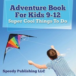 Adventure Book For Kids 9-12