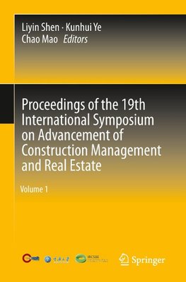 Proceedings of the 19th International Symposium on Advancement of Construction Management and Real Estate