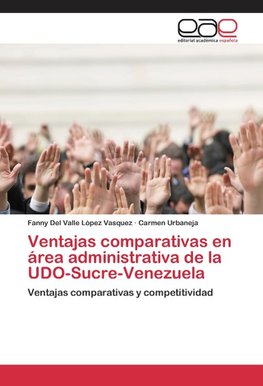 Ventajas comparativas en área administrativa de la UDO-Sucre-Venezuela