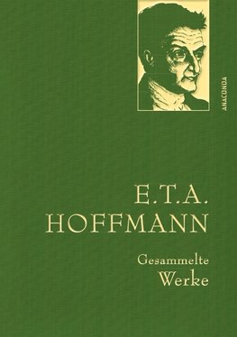 E.T.A. Hoffman - Gesammelte Werke (Iris®-LEINEN-Ausgabe)