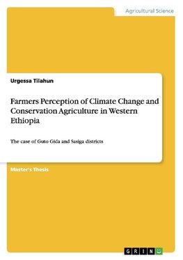 Farmers Perception of Climate Change and Conservation Agriculture in Western  Ethiopia