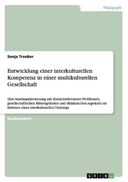 Entwicklung einer interkulturellen Kompetenz in einer multikulturellen Gesellschaft