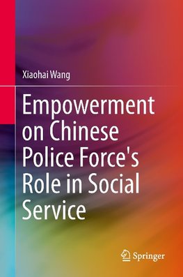 Empowerment on Chinese Police Force's Role in Social Service