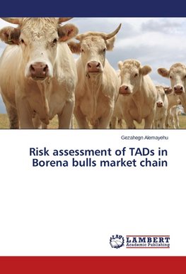 Risk assessment of TADs in Borena bulls market chain