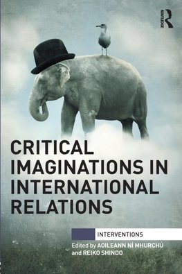 Critical Imaginations in International Relations