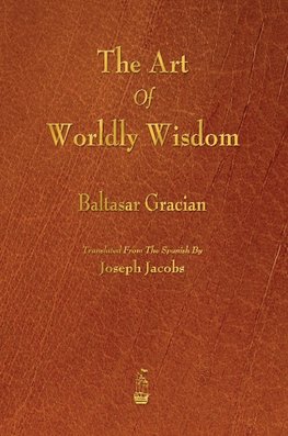 ART OF WORLDLY WISDOM