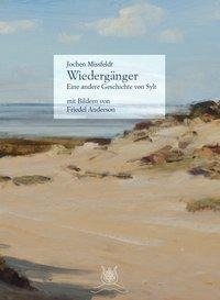 Wiedergänger - Eine andere Geschichte von Sylt mit 29 Bildern von Friedel Anderson