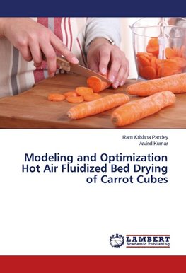 Modeling and Optimization Hot Air Fluidized Bed Drying of Carrot Cubes