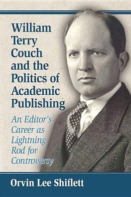 Shiflett, O:  William Terry Couch and the Politics of Academ