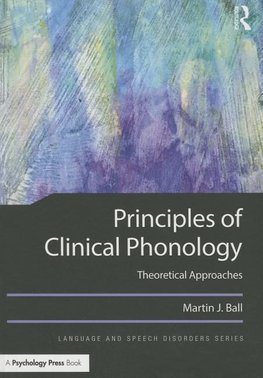 Ball, M: Principles of Clinical Phonology