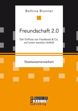 Freundschaft 2.0: Der Einfluss von Facebook & Co. auf unser soziales Umfeld