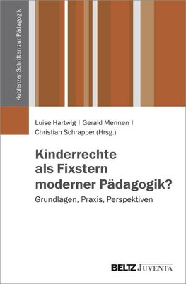 Kinderrechte als Fixstern moderner Pädagogik?