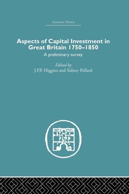 Aspects of Capital Investment in Great Britain 1750-1850