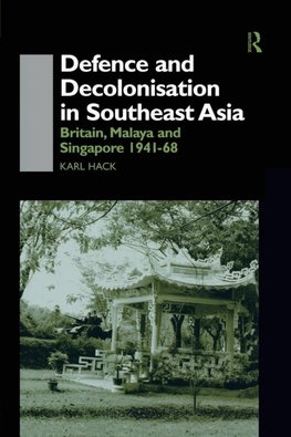 Defence and Decolonisation in South-East Asia