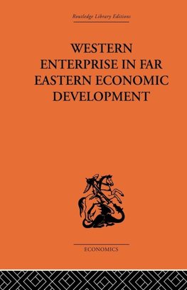 Western Enterprise in Far Eastern Economic Development