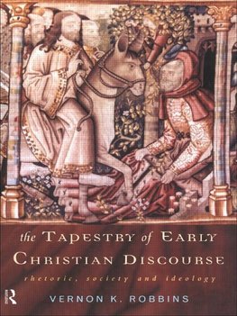 Robbins, V: Tapestry of Early Christian Discourse