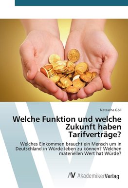 Welche Funktion und welche Zukunft haben Tarifverträge?