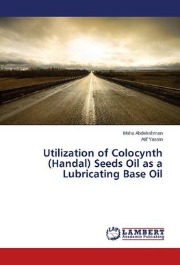 Utilization of Colocynth (Handal) Seeds Oil as a Lubricating Base Oil