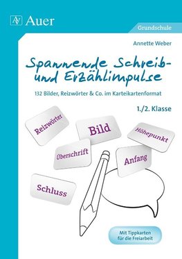 Spannende Schreib- und Erzählimpulse 1+2