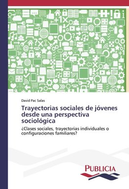 Trayectorias sociales de jóvenes desde una perspectiva sociológica