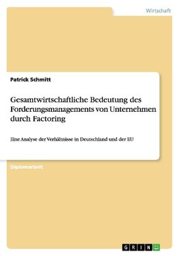 Gesamtwirtschaftliche Bedeutung des Forderungsmanagements von Unternehmen durch Factoring