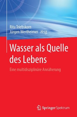 Wasser als Quelle des Lebens