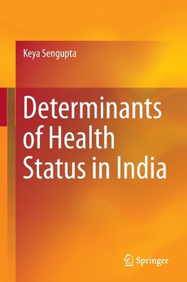 Determinants of Health Status in India