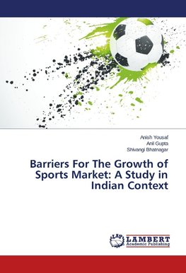 Barriers For The Growth of Sports Market: A Study in Indian Context