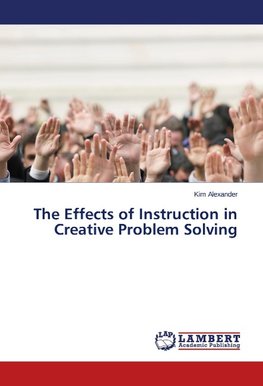 The Effects of Instruction in Creative Problem Solving