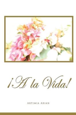 ¡A La Vida!