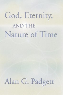 God, Eternity and the Nature of Time