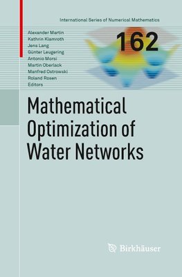 Mathematical Optimization of Water Networks