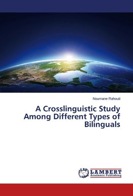 A Crosslinguistic Study Among Different Types of Bilinguals