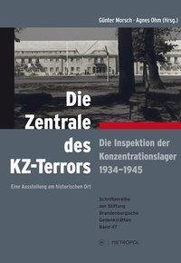 Die Zentrale des KZ-Terrors