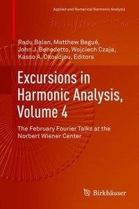 Excursions in Harmonic Analysis, Volume 4