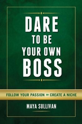 Dare To Be Your Own Boss