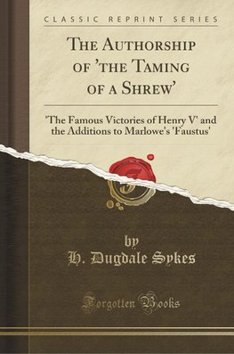 Sykes, H: Authorship of 'the Taming of a Shrew'