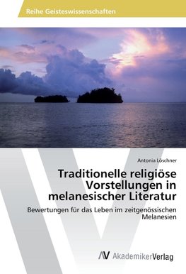 Traditionelle religiöse Vorstellungen in melanesischer Literatur