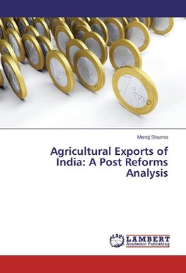 Agricultural Exports of India: A Post Reforms Analysis