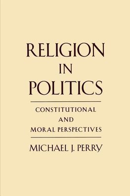 Perry, M: Religion in Politics