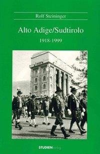 Alto Adige/Sudtirolo 1918-1999