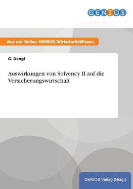 Auswirkungen von Solvency II auf die Versicherungswirtschaft