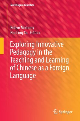 Exploring Innovative Pedagogy in the Teaching and Learning of Chinese as a Foreign Language