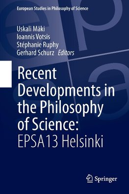 Recent Developments in the Philosophy of Science: EPSA13 Helsinki