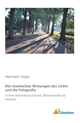 Die chemischen Wirkungen des Lichts und die Fotografie