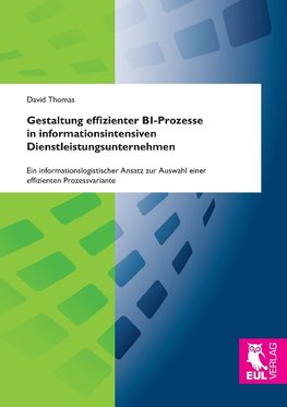 Gestaltung effizienter BI-Prozesse in informationsintensiven Dienstleistungsunternehmen